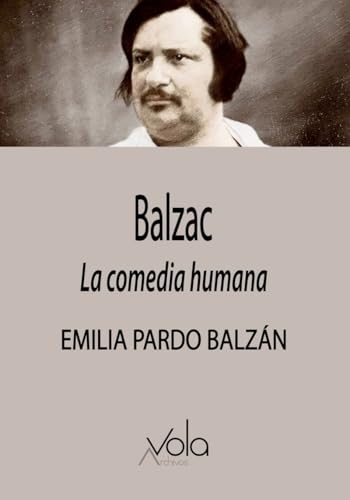 Balzac: La comedia humana von Archivos Vola