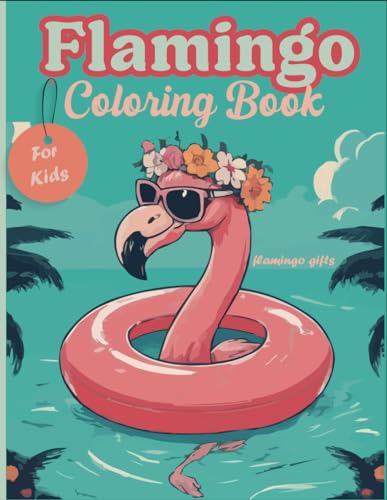 flamingo gifts: Flamingo Coloring Book for kids von Independently published