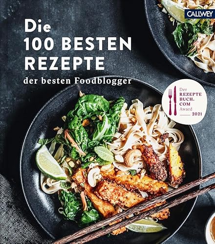 Die 100 besten Rezepte der besten Foodblogger: Der RezepteBuch.com Award 2021