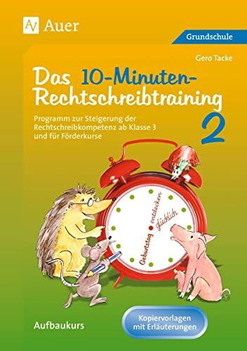 10-Minuten-Rechtschreibtraining f�r den Unterricht: Programm zur Steigerung der Rechtschreibko...