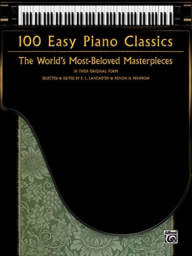 100 Easy Piano Classics: The World's Most-Beloved Masterpieces: The World's Most-beloved Masterpieces (Easy Piano) von Alfred Music