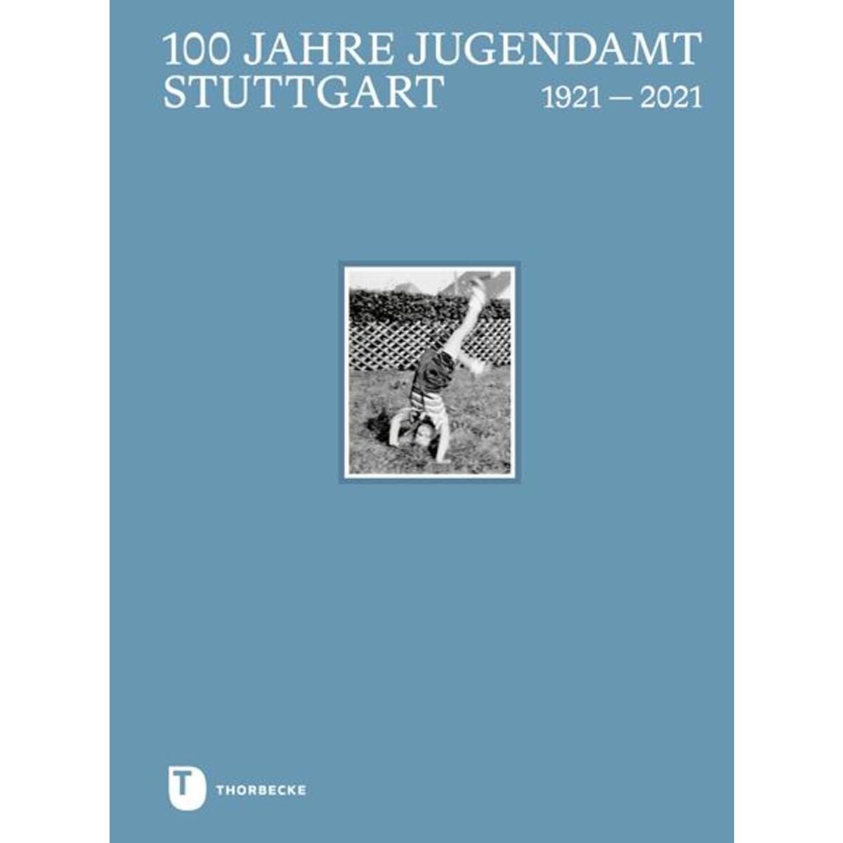 100 Jahre Jugendamt Stuttgart von Thorbecke Jan Verlag