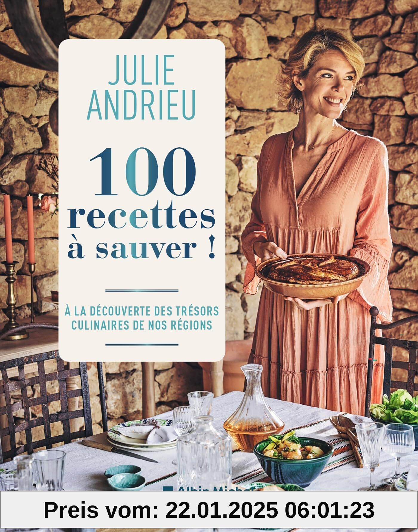 100 recettes à sauver !: À la découverte des trésors culinaires de nos régions