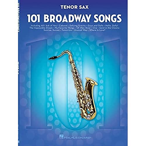 101 Broadway Songs: Tenor Saxophone: Noten, Sammelband für Tenor-Saxophon von HAL LEONARD