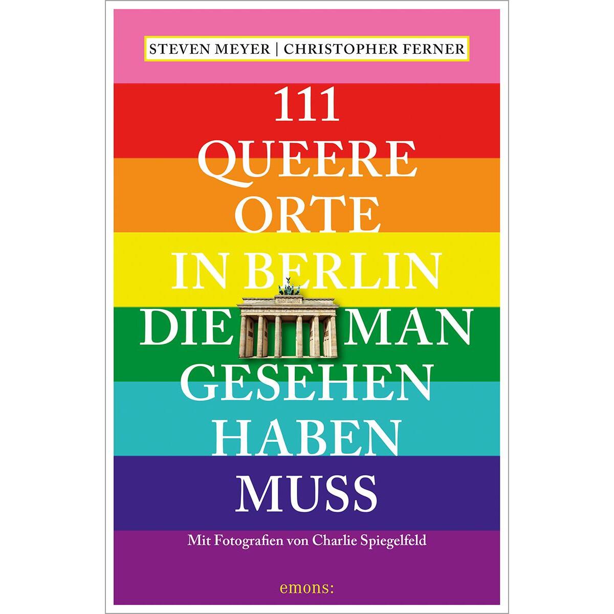 111 queere Orte in Berlin, die man gesehen haben muss von Emons Verlag