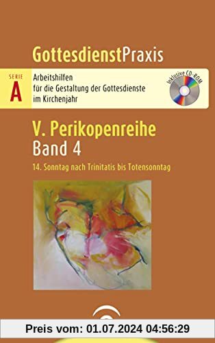 14. Sonntag nach Trinitatis bis Totensonntag: Mit CD-ROM (Gottesdienstpraxis Serie A, Perikopenreihe V)