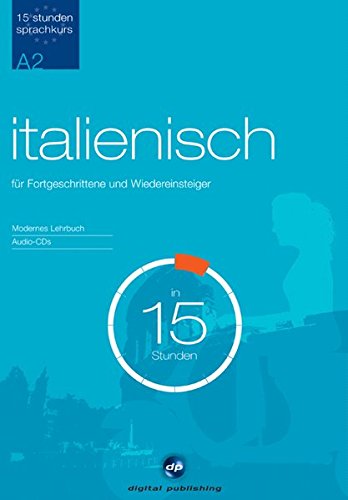 15-Stunden Sprachkurs: für Fortgeschrittene und Wiedereinsteiger / Paket von Digital Publishing