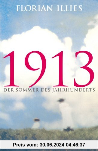 1913: Der Sommer des Jahrhunderts