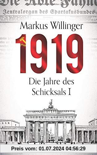 1919 - Historischer Roman (Historische Romane 2018 Neuerscheinungen, Band 1)