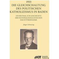 1933 - Die Gleichschaltung des politischen Katholizismus in Baden