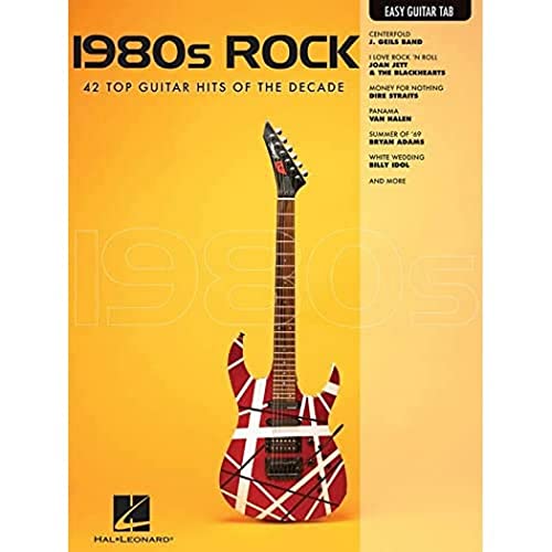 1980's Rock: Songbook, Tabulatur für Gitarre: 33 Top Guitar Hits of the Decade: Easy Guitar Tab