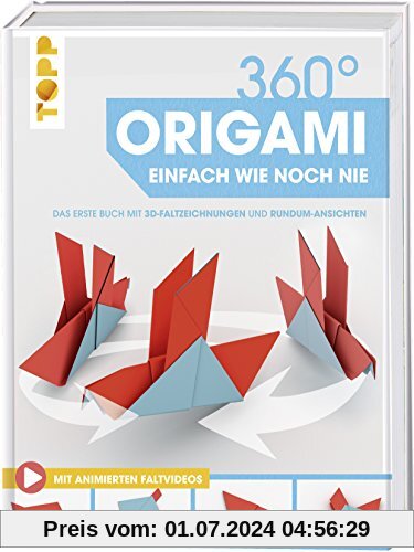 360° Origami. Einfach wie noch nie: Das erste Buch mit 3D-Faltzeichnungen und Rundum-Ansichten. Extra: Aninmierte Faltvideos online