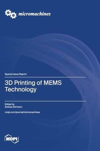 3D Printing of MEMS Technology von MDPI AG