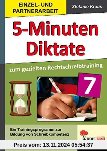 5-Minuten-Diktate zum gezielten Rechtschreibtraining / 7. Schuljahr: Trainingsprogramm zur Bildung von Schreibkompetenz im 7. Schuljahr