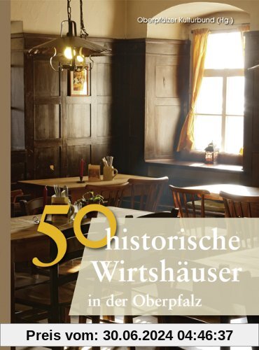 50 Historische Wirtshäuser in der Oberpfalz