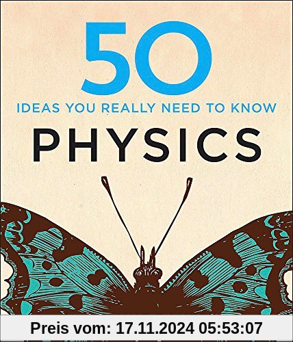 50 Physics Ideas You Really Need to Know (50 Ideas You Really Need to Know series)