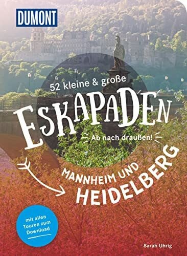 52 kleine & große Eskapaden Mannheim und Heidelberg: Ab nach draußen! (DuMont Eskapaden)