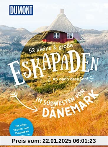 52 kleine & große Eskapaden im Südwesten von Dänemark: Ab nach draußen! (DuMont Eskapaden)