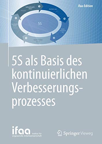 5S als Basis des kontinuierlichen Verbesserungsprozesses: Mit Online-Zugang (ifaa-Edition)