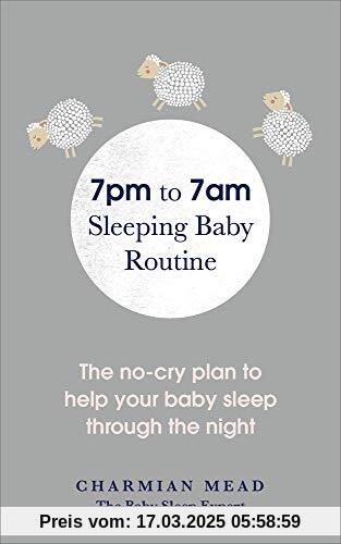 7pm to 7am Sleeping Baby Routine: The no-cry plan to help your baby sleep through the night