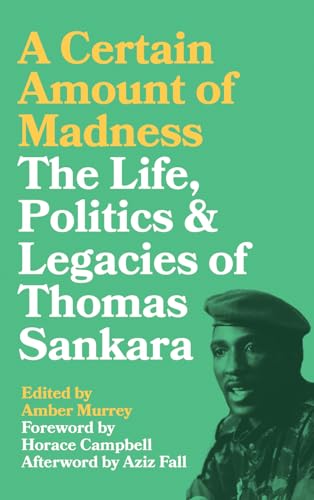 A Certain Amount of Madness: The Life, Politics and Legacies of Thomas Sankara (Black Critique) von Pluto Press (UK)