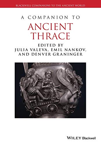 A Companion to Ancient Thrace (Blackwell Companions to the Ancient World)