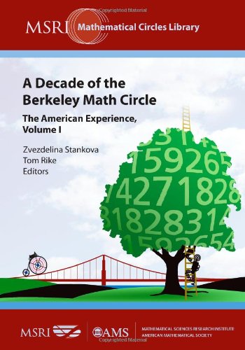 A Decade of the Berkeley Math Circle: The American Experience (MSRI Mathematical Circles Library, 1, Band 1) von American Mathematical Society