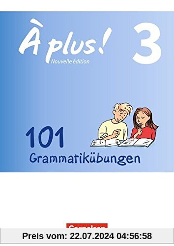 À plus ! - Nouvelle édition/ Nouvelle édition Bayern: Band 3 - 101 Grammatikübungen: Mit Lösungen als Download