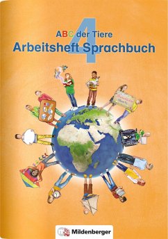 ABC der Tiere 4 - Arbeitsheft Sprachbuch · Neubearbeitung von Mildenberger