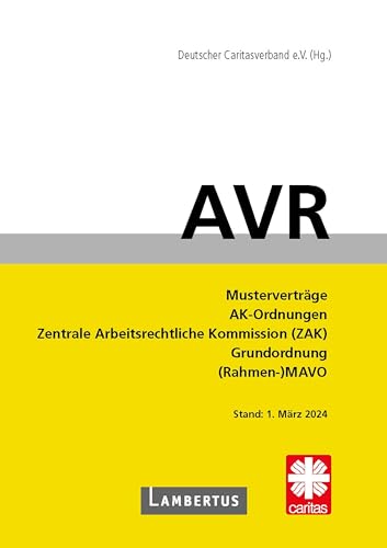 AVR Buchausgabe 2024: Richtlinien für Arbeitsverträge in den Einrichtungen des Deutschen Caritasverbandes (AVR)
