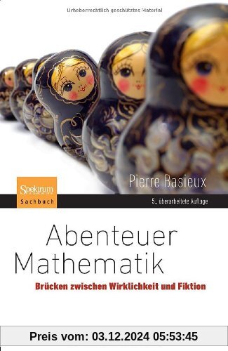 Abenteuer Mathematik: Brücken zwischen Wirklichkeit und Fiktion