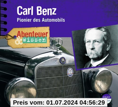 Abenteuer & Wissen: Carl Benz. Pionier des Automobils
