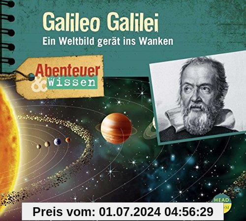 Abenteuer & Wissen: Galileo Galilei: Ein Weltbild gerät ins Wanken