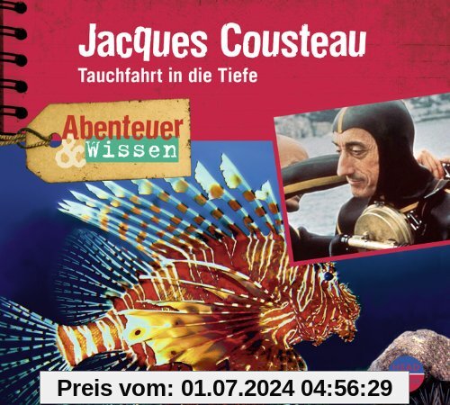 Abenteuer & Wissen: Jaques Cousteau. Tauchfahrt in die Tiefe