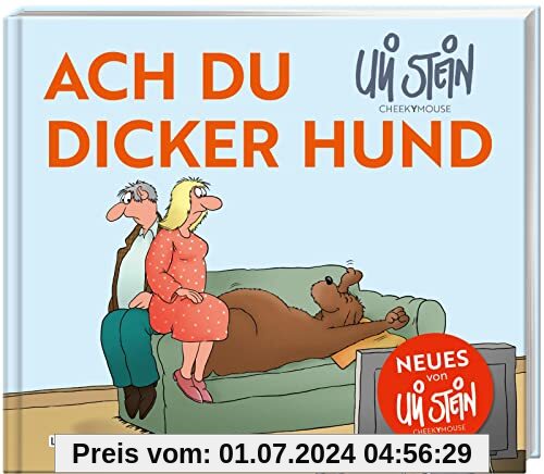 Ach du dicker Hund (Uli Stein by CheekYmouse ): Neue Cartoons im Stil von Uli Stein