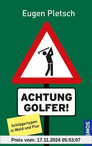 Achtung Golfer!: Schlägertypen in Wald und Flur