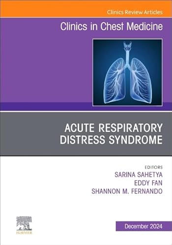 Acute Respiratory Distress Syndrome, An Issue of Clinics in Chest Medicine (Volume 45-4) (The Clinics: Internal Medicine, Volume 45-4) von Elsevier