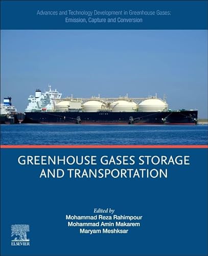 Advances and Technology Development in Greenhouse Gases: Emission, Capture and Conversion: Greenhouse Gases Storage and Transportation von Elsevier