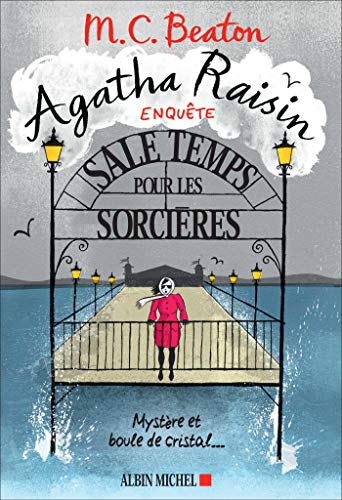 Agatha Raisin enquête 9 - Sale temps pour les sorcières: Mystère et boule de cristal... von ALBIN MICHEL