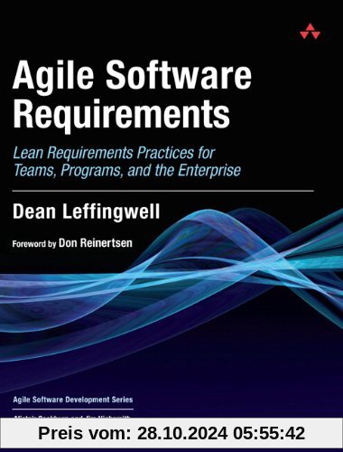 Agile Software Requirements: Lean Requirements Practices for Teams, Programs, and the Enterprise (Agile Software Development)