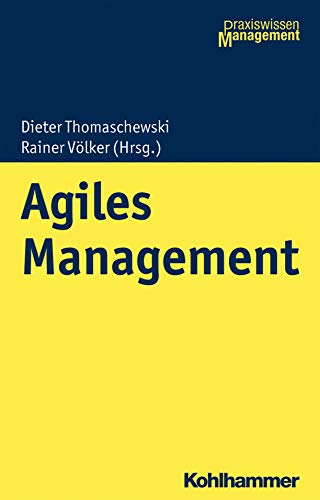 Agiles Management (Praxiswissen Management) von Kohlhammer