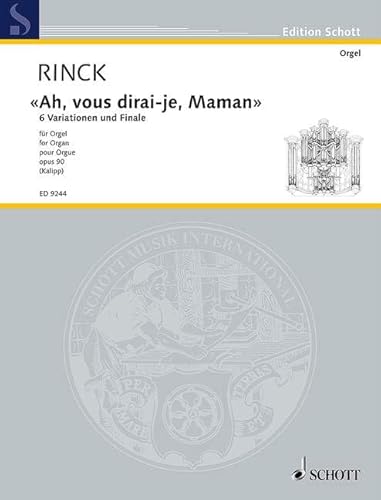 "Ah, vous dirai-je, Maman": 9 Variationen und Finale. op. 90. Orgel. (Edition Schott)