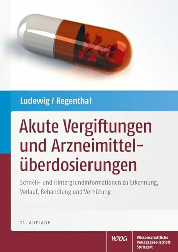 Akute Vergiftungen und Arzneimittel�berdosierungen: Schnell- und Hintergrundinformationen zu E...