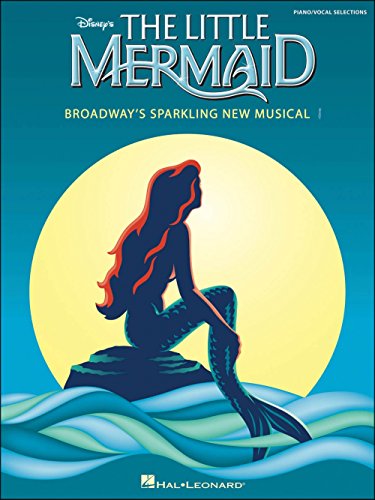 The Little Mermaid - Broadway's Sparkling New Musical (Piano & Vocal Selections): Buch für Klavier, Gesang, Gitarre von HAL LEONARD