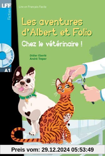 Albert Et Folio - Chez Le Veterinaire + CD Audio MP3: Albert Et Folio - Chez Le Veterinaire + CD Audio MP3 (Lff (Lire En Francais Facile))