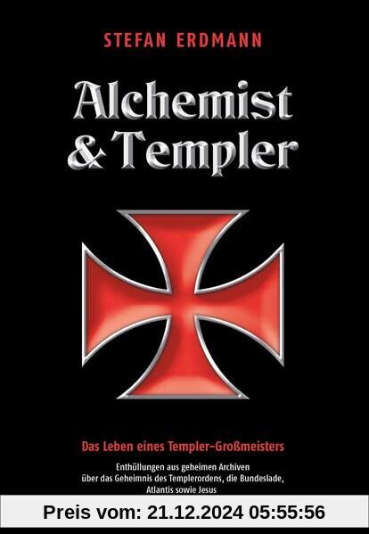 Alchemist und Templer: Das Leben eines Templer-Großmeisters