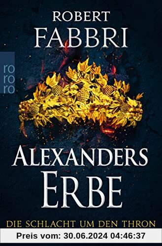 Alexanders Erbe: Die Schlacht um den Thron: Historischer Roman | «Extrem packend!» Conn Iggulden (Das Ende des Alexanderreichs, Band 3)