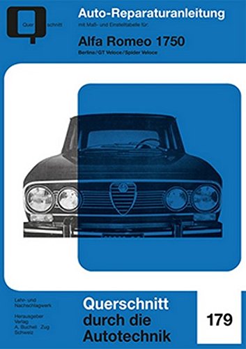 Alfa Romeo 1750: Berlina/GT Veloce/Spider Veloce (Reparaturanleitungen) von Bucheli
