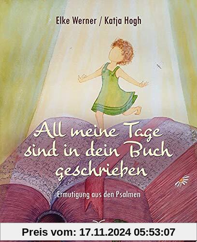 All meine Tage sind in dein Buch geschrieben: Ermutigung aus den Psalmen