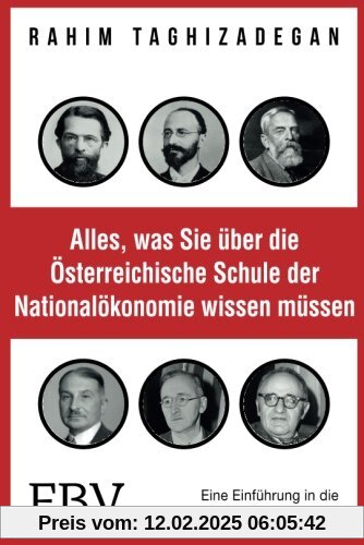 Alles, was Sie über die Österreichische Schule der Nationalökonomie wissen müssen: Eine Einführung in die Austrian Economics